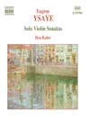 YSAYE: Solo Violin Sonatas, Op. 27